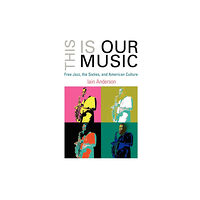 University of Pennsylvania Press This Is Our Music (häftad, eng)