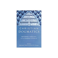 Baker publishing group Christian Dogmatics – Reformed Theology for the Church Catholic (häftad, eng)