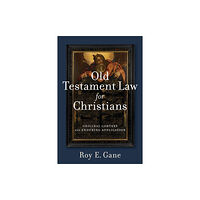 Baker publishing group Old Testament Law for Christians – Original Context and Enduring Application (häftad, eng)