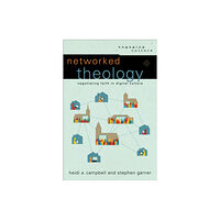 Baker publishing group Networked Theology – Negotiating Faith in Digital Culture (häftad, eng)