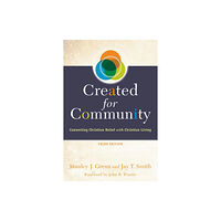 Baker publishing group Created for Community – Connecting Christian Belief with Christian Living (häftad, eng)