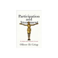 Baker publishing group Participation and Atonement – An Analytic and Constructive Account (inbunden, eng)