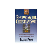 Baker publishing group Restoring the Christian Soul – Overcoming Barriers to Completion in Christ through Healing Prayer (häftad, eng)
