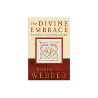 Baker publishing group The Divine Embrace – Recovering the Passionate Spiritual Life (häftad, eng)