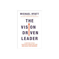 Baker publishing group The Vision Driven Leader – 10 Questions to Focus Your Efforts, Energize Your Team, and Scale Your Business (inbunden, en...