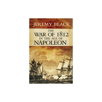 University of Oklahoma Press The War of 1812 in the Age of Napoleon (häftad, eng)