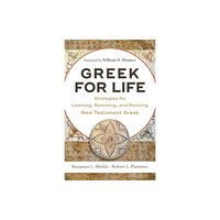 Baker publishing group Greek for Life – Strategies for Learning, Retaining, and Reviving New Testament Greek (häftad, eng)