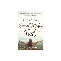 Baker publishing group The 40–Day Social Media Fast – Exchange Your Online Distractions for Real–Life Devotion (häftad, eng)