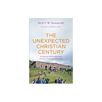 Baker publishing group The Unexpected Christian Century – The Reversal and Transformation of Global Christianity, 1900–2000 (häftad, eng)