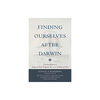 Baker publishing group Finding Ourselves after Darwin – Conversations on the Image of God, Original Sin, and the Problem of Evil (häftad, eng)