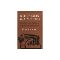 Cornell University Press With Stalin against Tito (inbunden)