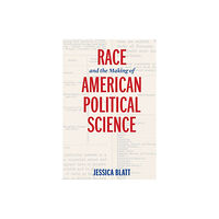 University of Pennsylvania Press Race and the Making of American Political Science (häftad, eng)