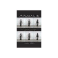 University of Pennsylvania Press Anxious Experts (häftad, eng)