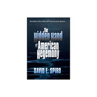 Cornell University Press The Hidden Hand of American Hegemony (inbunden, eng)