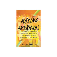 Beacon Press Making Americans (inbunden, eng)