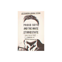 Beacon Press Proud Boys and the White Ethnostate (häftad, eng)