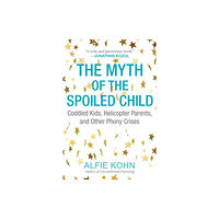 Beacon Press The Myth of the Spoiled Child (häftad, eng)