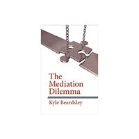 Cornell University Press The Mediation Dilemma (inbunden, eng)