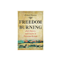 Cornell University Press Freedom Burning (inbunden, eng)