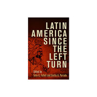 University of Pennsylvania Press Latin America Since the Left Turn (inbunden, eng)