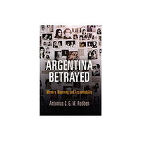 University of Pennsylvania Press Argentina Betrayed (inbunden, eng)