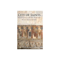 University of Pennsylvania Press City of Saints (inbunden, eng)