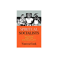 University of Pennsylvania Press Spiritual Socialists (inbunden, eng)