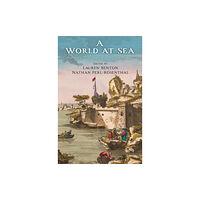 University of Pennsylvania Press A World at Sea (inbunden, eng)