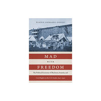 Louisiana State University Press Mad with Freedom (inbunden, eng)