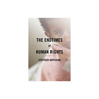 Cornell University Press The Endtimes of Human Rights (inbunden, eng)