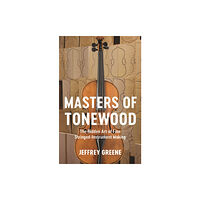 University of Virginia Press Masters of Tonewood (inbunden, eng)