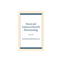 Northwestern university press Reason and Evidence in Husserl's Phenomenology (häftad, eng)