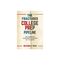 Teachers' College Press The Fractured College Prep Pipeline (häftad, eng)