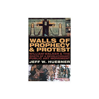 Northwestern university press Walls of Prophecy and Protest (häftad, eng)