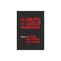 Northwestern university press 50 Concepts for a Critical Phenomenology (inbunden, eng)