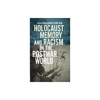 Wayne State University Press Holocaust Memory and Racism in the Postwar World (inbunden, eng)