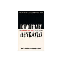 The University of North Carolina Press Democracy Betrayed (häftad, eng)