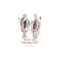 Wesleyan University Press Belly to the Brutal (häftad, eng)