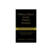 Rowman & littlefield Military History for the Modern Strategist (inbunden, eng)