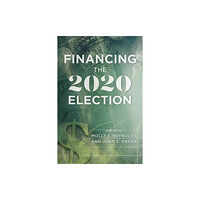 Rowman & littlefield Financing the 2020 Election (inbunden, eng)