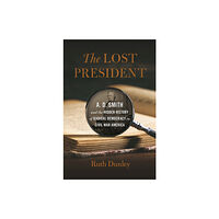 University of Georgia Press The Lost President (inbunden, eng)