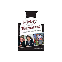 University Press of Florida Mickey and the Teamsters (häftad, eng)