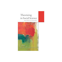 Stanford university press Theorizing in Social Science (häftad, eng)