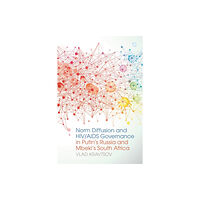 University of Georgia Press Norm Diffusion and HIV/AIDS Governance in Putin's Russia and Mbeki's South Africa (häftad, eng)