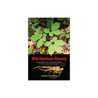 University of Georgia Press Wild American Ginseng (häftad, eng)