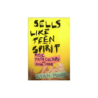 New York University Press Sells like Teen Spirit (inbunden, eng)