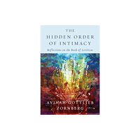 Schocken Books The Hidden Order of Intimacy (inbunden, eng)