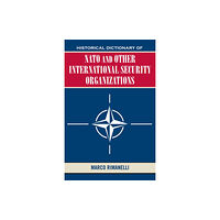 Scarecrow Press Historical Dictionary of NATO and Other International Security Organizations (inbunden, eng)