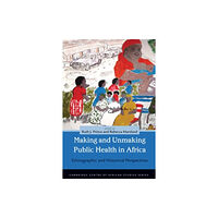 Ohio University Press Making and Unmaking Public Health in Africa (häftad, eng)