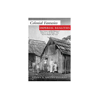 Ohio University Press Colonial Fantasies, Imperial Realities (häftad, eng)